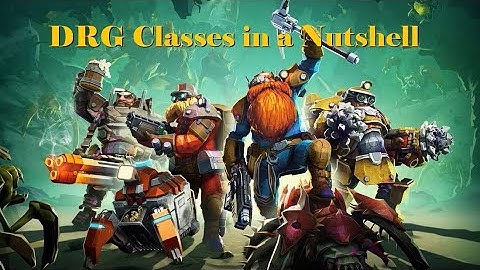 Deep Rock Galactic Classes in a Nutshell