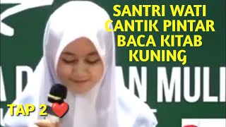 Terbaru !!! Santri Wati cantik pintar baca kitab kuning