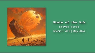 State of the Ark | Steven Roose | bitcoin++ ATX script edition | May 2024 | Austin TX