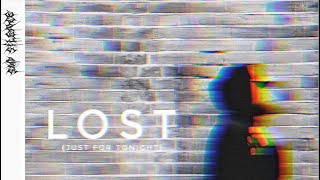 Lost (Just For Tonight) [Lyric Video]