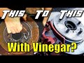 Rusty Rotors V Household Vinegar - Who Will Win?