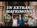 UN EXTRAÑO MATRIMONIO