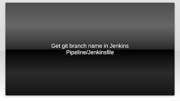 Get git branch name in Jenkins Pipeline/Jenkinsfile