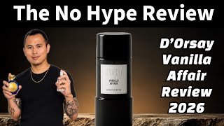 NEW D’ORSAY VANILLA AFFAIR REVIEW 2026 | THE HONEST NO HYPE FRAGRANCE REVIEW