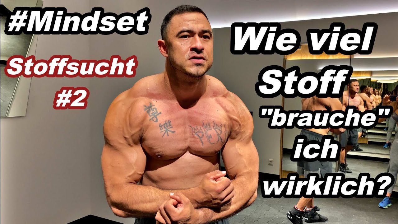 #Mindset: Stoffsucht #2 Wie viel Stoff 