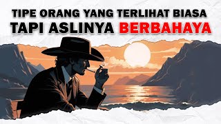 5 Tipe Orang Berbahaya Yang Akan Membuatmu Heran | Motivasi Hidup Sukses