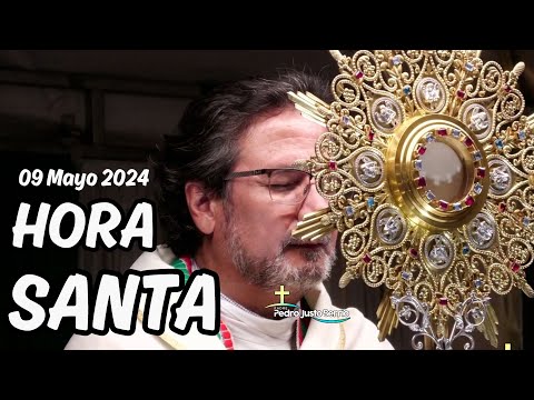 Hora Santa - Mayo 09 de 2024 - Padre Pedro Justo Berrío