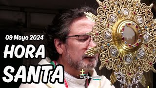 Hora Santa - Mayo 09 de 2024 - Padre Pedro Justo Berrío