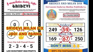 SRIDEVI DAY MILAN DAY SATTA MATKA TODAY 26/05/2025