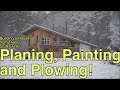 Building a House from Trees SE 8 EP 9 Planing Plowing and Painting!