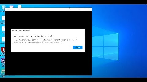 How to Fix Camera Media Feature Pack N and KN version for Win10