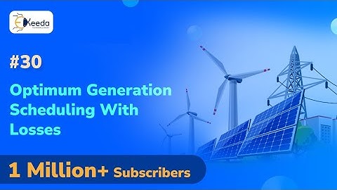 Optimum Generation Scheduling With Losses - Economic Operation of Power System - Power System 3