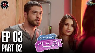 Ek Haseen Intiqam | Episode 3 | Part 2 | Turkish Drama | Leyla Lydia | Furkan Andic | TKD | FJ1