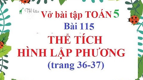 Giải bài tập toán lớp 5 bài 115 trang 36 năm 2024