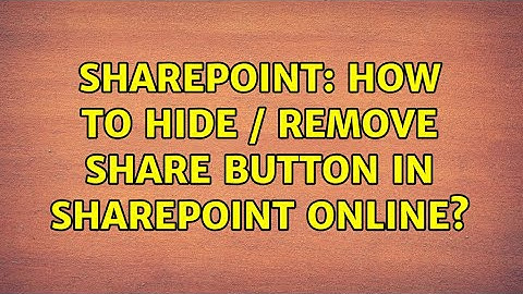 Sharepoint: How to Hide / Remove Share Button in sharepoint online? (2 Solutions!!)