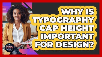 Why Is Typography Cap Height Important For Design? - Graphic Design Nerd