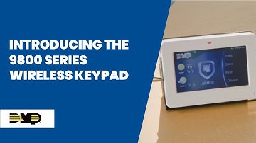 DMP Introducing the 9800 Series Wireless Graphic Touchscreen Keypad!
