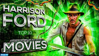 Top 10 Harrison Ford Movies of All Time