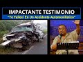 IMPACTANTE TESTIMONIO: "Yo Fallecí En Un Accidente Automovilístico"