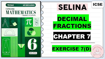 DECIMAL FRACTIONS CLASS 6 SELINA MATHS -  EX 7(D)