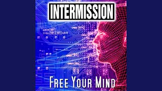 Free Your Mind - Intermission