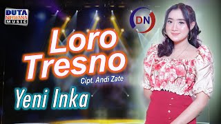 Yeni Inka - Loro Tresno | Duta Nirwana Music 