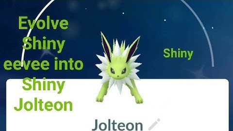 Evolve Shiny eevee into Shiny Jolteon