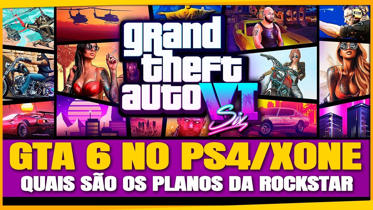 GTA 6 vai sair no PS4 e XBOX ONE ? 