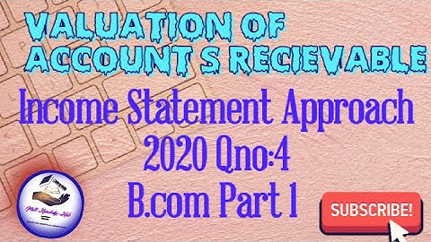 Accounts Receivable Valuation #B Com Part I #2020 Q 4 #Income Statement Approach