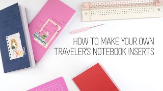 How to make your own Traveler's Notebook inserts
