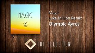 Olympic Ayres : Magic (Luke Million Remix)