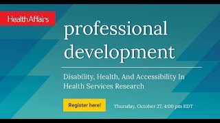 Professional Development: Disability, Health, And Accessibility In Health Services Research