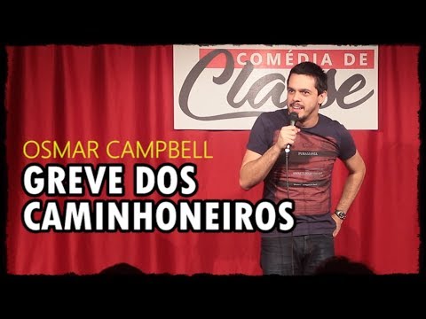 GREVE DOS CAMINHONEIROS - Stand-up Comedy - Osmar Campbell