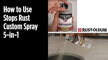 How To Use Rust-Oleum Stops Rust Custom Spray 5-in-1