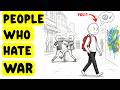 Psychology of People Who Hate War