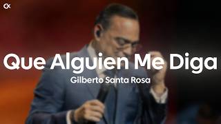 Gilberto Santa Rosa - Que Alguien Me Diga ‘Como se olvida (Letra)