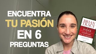 Encuentra tu pasión | 6 preguntas que DEBES hacerte para analizarte