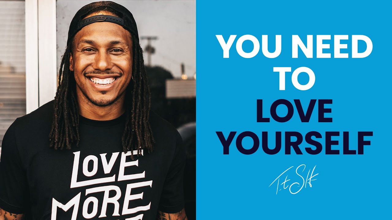 You Need To Love Yourself Trent Shelton YouTube