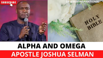 ALPHA AND OMEGA- APOSTLE JOSHUA SELMAN #koinonia #apostlejoshuaselman