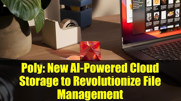 Poly: New AI-Powered Cloud Storage to Revolutionize File Management