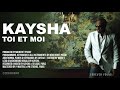 Kaysha - Toi et moi