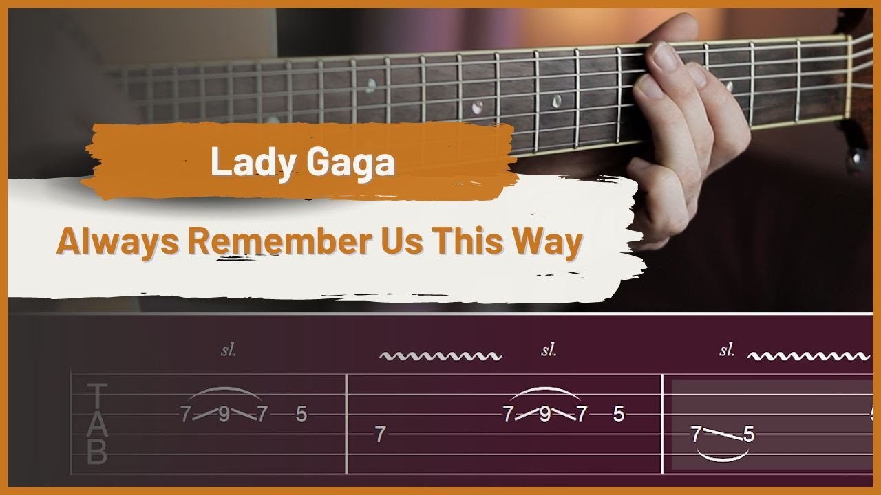 Lady Gaga - Always Remember Us This Way | Tab