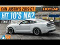 Stage 2 Of Justin's 2019 Mustang GT Build - Can He Hit 10's NA? | Hot Lap