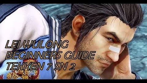 A BEGINNER TUTORIAL & GUIDE TO NEW LEI WULONG USERS : STANCES & FIVE GATES (TEKKEN 7)