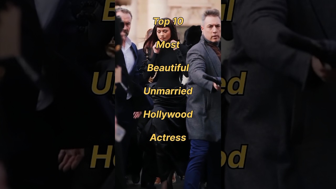 Top10 Most Beautiful Unmarried Hollywood Actress 