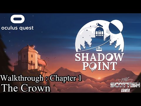 Shadow Point Walkthrough : Chapter 1 The Crown On The Oculus Quest