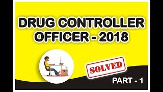 DRUG CONTROLLER OFFICER - 2018 MCQs | PART-1