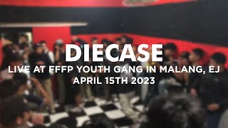 DIECASE LIVE AT FFFP YOUTH GANG - 15/04/2023
