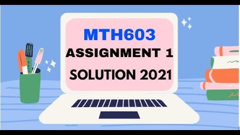 mth603 assignment solution fall 2021