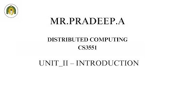 Mr.Pradeep.A | Lecturer | Information Technology | DISTRIBUTED COMPUTING-CS3551- UNIT 2 INTRODUCTION